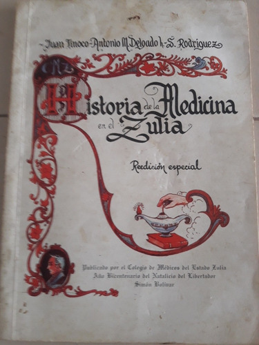 Historia De La Medicina En El Zulia. Por: Juan Tinoco.