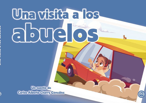 Libro Una Visita A Los Abuelos - , Charry Gonzã¡lez, Carl...