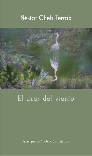 El Azar Del Viento, De Nestor Cheb Terrab. Editorial Vinciguerra, Tapa Blanda En Español, 2022