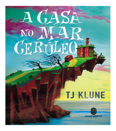 A Casa No Mar Cerúleo, De Tj Klune. Editora Morro Branco, Capa Mole Em Português, 2022
