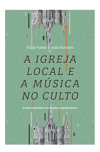 Livro A Igreja Local E A Música No Culto