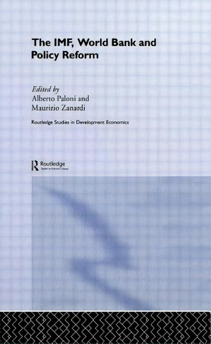 The Imf, World Bank And Policy Reform, De Paloni, Alberto. Editorial Routledge, Tapa Blanda En Inglés