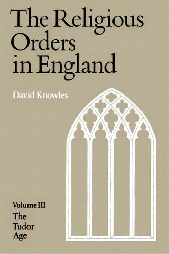 The Religious Orders In England, De Dom David Knowles. Editorial Cambridge University Press, Tapa Blanda En Inglés