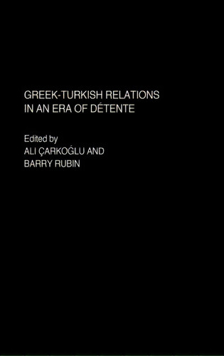 Greek-turkish Relations In An Era Of Dãâ©tente, De Rubin, Barry. Editorial Routledge, Tapa Dura En Inglés