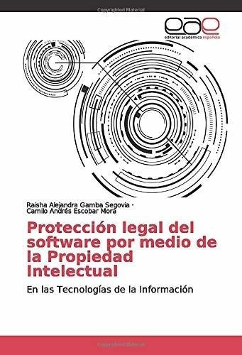 Protección Legal Del Software Por Medio De La Propiedad Inte