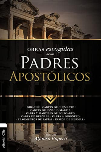 Obras Escogidas De Los Padres Apostólicos: Didaché. Cartas D