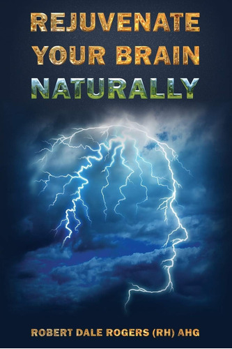 Libro:  Rejuvenate Your Brain Naturally