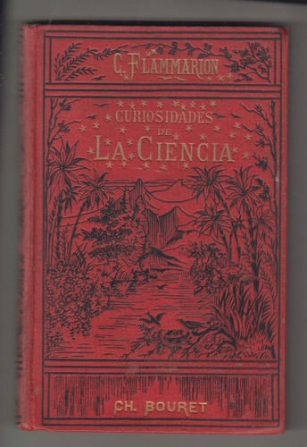 1902 Camilo Flammarion Curiosidades De La Ciencia Tapa Dura
