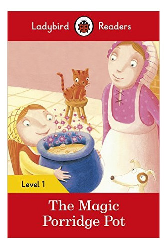 Magic Porridge Pot,the - Ladybird  Reader Level 1 - Indefini