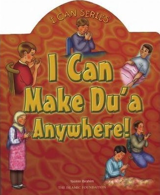 I Can Make Du'a Anywhere! - Yasmin Ibrahim (board Book)