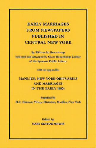 Early Marriages From Newspapers Published In Central New York. By William M. Beauchamp, Selected ..., De Beauchamp, William. Editorial Heritage Books Inc, Tapa Blanda En Inglés