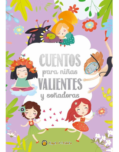 Cuentos Para Niñas Valientes Y Soñadoras - Varios Autores