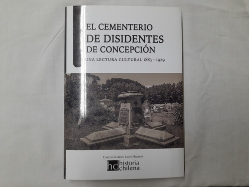 El Cementerio De Disidentes De Concepción Carlos León 
