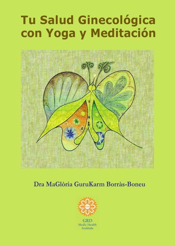 Tu Salud Ginecológica Con Yoga Y Meditación - Gloria Borr...