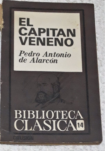 Libro El Capitan Veneno - Alarcon - Edit. Difusion