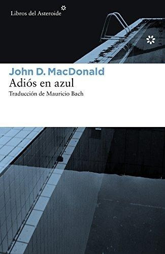 Adios En El Cuerpo - Macdonald John (libro