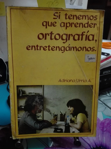 Si Tenemos Que Aprender Ortografía // Adriana Urria