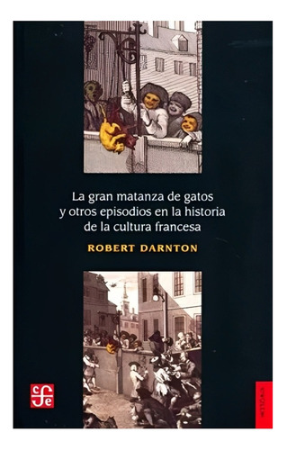 Gran Matanza De Gatos Y Otros Episodios En La Historia /791