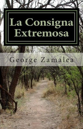 Libro La Consigna Extremosa - George Zamalea