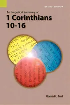 Comprar An Exegetical Summary Of 1 Corinthians 10-16, 2nd Edition, De Trail, Ronald L.., Vol. 1. Editorial Sil Intl Global Pub, Tapa Blanda, Edición Second Edition En Inglés