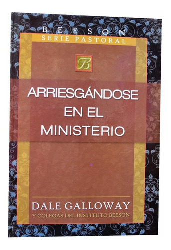 Arriesgándose En El Ministerio - Dale Galloway