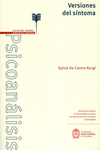 Versiones Del Sintoma, De De Castro Korgi, Sylvia. Editorial Universidad Nacional De Colombia, Tapa Blanda En Español, 2018