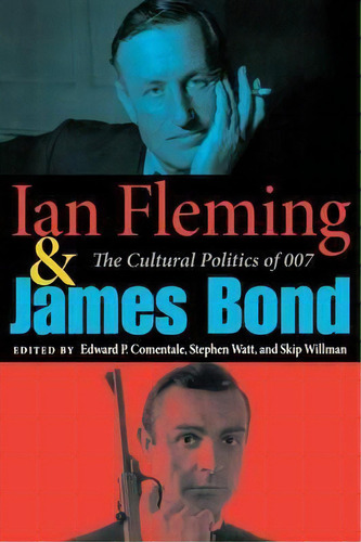 Ian Fleming And James Bond, De Edward P Comentale. Editorial Indiana University Press, Tapa Blanda En Inglés