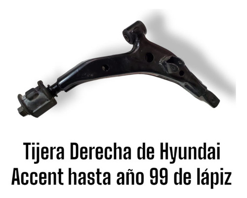 Tijera/meseta Derecha Hyundai Accent Año 99 De Lapiz