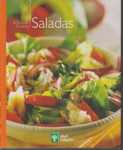 Livro A Grande Cozinha - Saladas - Abril Coleções [2007]
