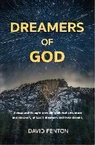 Comprar Dreamers Of God : A Deep And Thought Provoking Biblical Adventure And Discovery Of God's Dreamers..., De David Fenton. Editorial Starlabel Artistry - Publishing, Tapa Blanda En Inglés