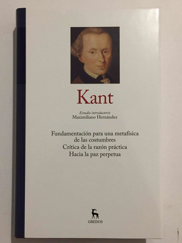Kant || . Crítica De La Razón Práctica Y Otras Obras. Gredos