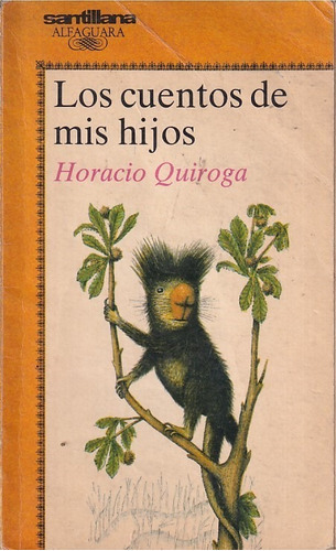 Los Cuentos De Mis Hijos  Horacio Quiroga  Alfaguara Usado 
