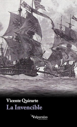 La invencible, de Quirarte, Vicente. Editorial VALPARAÍSO EDICIONES, tapa blanda en español