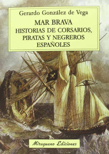 Mar Brava Historias De Corsarios Espanoles - Gonzalez Gerard