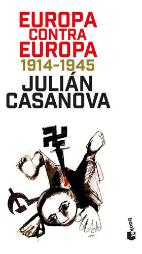 Europa Contra Europa, De Julian Casanova. Editorial Booket, Tapa Blanda En Español