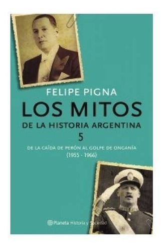 Imagen 1 de 2 de Los Mitos De La Historia Argentina 5 - Felipe Pigna