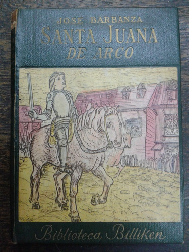 Santa Juana De Arco * Biblioteca Billiken * 1944 *