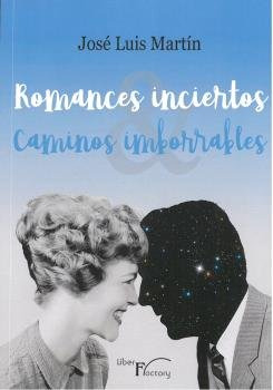 Romances Inciertos, Caminos Imborrables