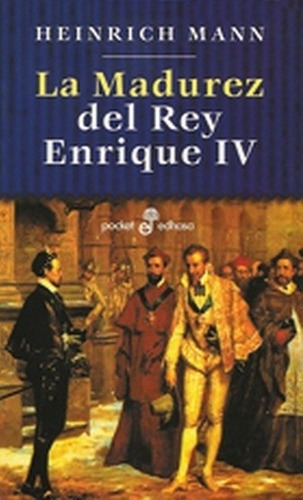 Libro - La Madurez Del Rey Enrique Iv - Mann, Heinrich