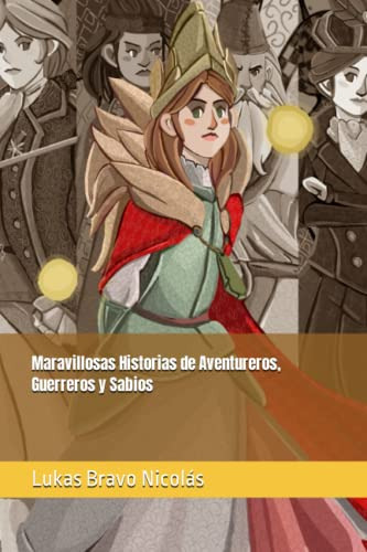 Libro : Maravillosas Historias De Aventureros, Guerreros Y 