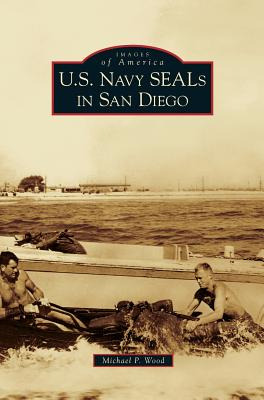 Libro U.s. Navy Seals In San Diego - Wood, Michael P.