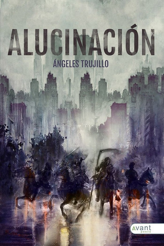 ALUCINACIÃÂN, de Trujillo, Ángeles. Editorial Avant Editorial, tapa blanda en español