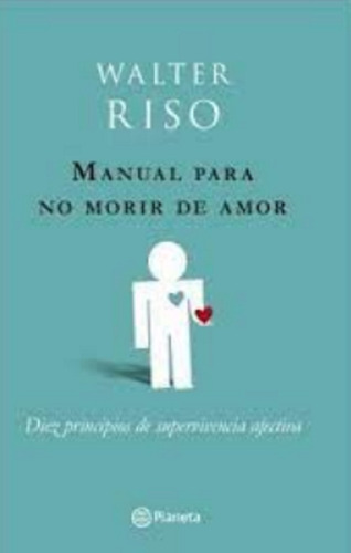 Libro En Físico Manual Para Nomorir De Amor  Walter Riso