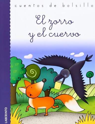 El zorro y el cuervo: 22 (Cuentos de bolsillo), de Esopo. Editorial Ediciones del Laberinto, tapa pasta blanda, edición 1 en español, 2013