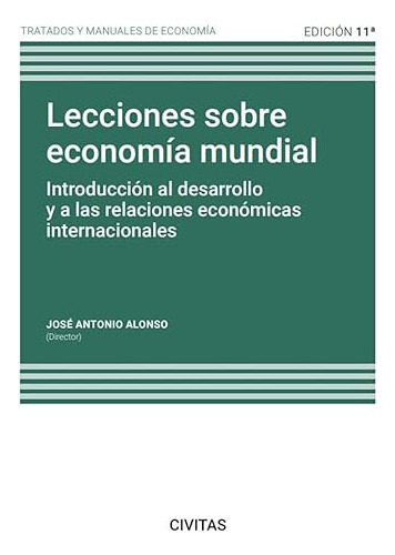 Lecciones Sobre Economia Mundial - Alonso Rodriguez Jose A 