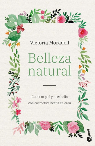 Belleza Natural, De Victoria Moradell. Editorial Booket En Español