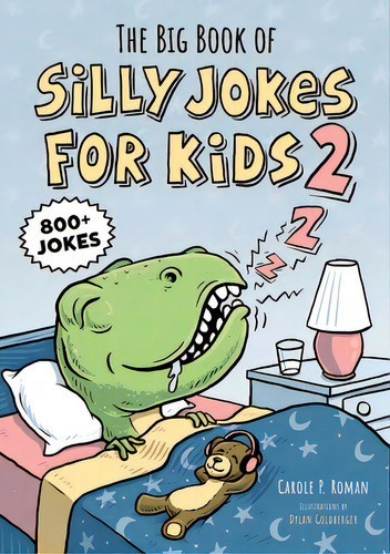 The Big Book Of Silly Jokes For Kids 2: 800+ Jokes, De Roman, Carole P.. Editorial Rockridge Pr, Tapa Blanda En Inglés