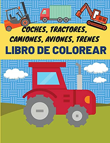 Coches Tractores Camiones Aviones Trenes - Libro De Colorear