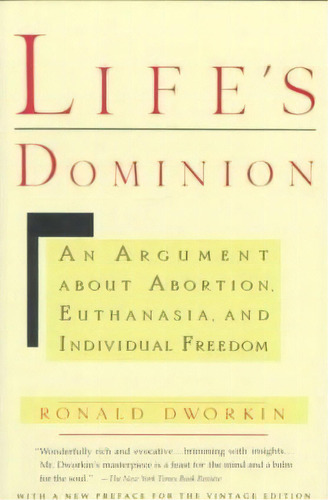 Life's Dominion : An Argument About Abortion, Euthanasia And Individual Freedom, De Ronald M. Dworkin. Editorial Random House Usa Inc, Tapa Blanda En Inglés
