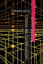 Comprar Libro: Costos De Construcción: Febrero 2023 (costos De